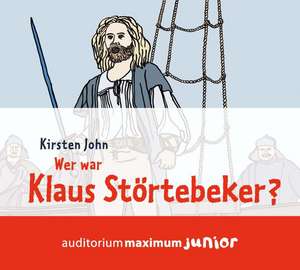 Wer war Klaus Störtebeker? de Kirsten John