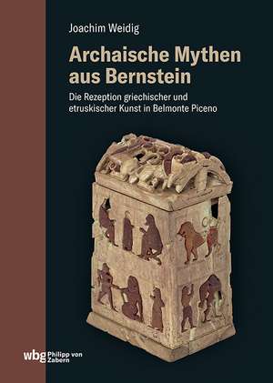 Archaische Mythen aus Bernstein de Joachim Weidig