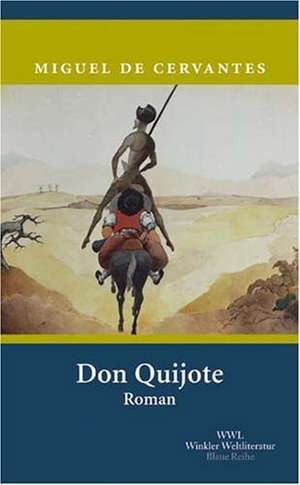 Der sinnreiche Junker Don Quijote von der Mancha de Miguel de Cervantes