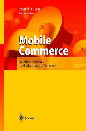 Mobile Commerce: Gewinnpotenziale einer stillen Revolution de Jörg Link