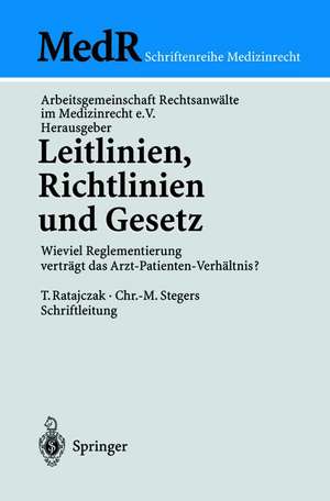 Leitlinien, Richtlinien und Gesetz: Wieviel Reglementierung vertägt das Arzt-Patienten-Verhältnis? de Thomas Ratajczak