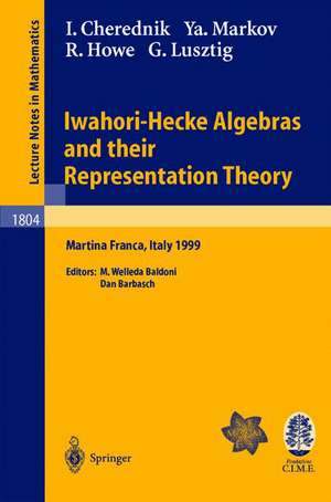 Iwahori-Hecke Algebras and their Representation Theory: Lectures given at the CIME Summer School held in Martina Franca, Italy, June 28 - July 6, 1999 de Ivan Cherednik