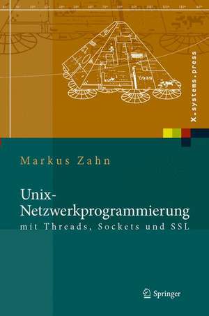 Unix-Netzwerkprogrammierung mit Threads, Sockets und SSL de Markus Zahn