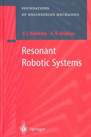 Resonant Robotic Systems de V. I. Babitsky