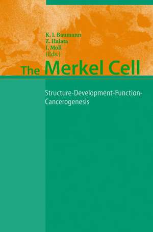 The Merkel Cell: Structure-Development-Function-Cancerogenesis de Klaus Baumann