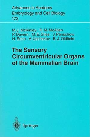 The Sensory Circumventricular Organs of the Mammalian Brain: Subfornical Organ, OVLT and Area Postrema de Michael J. McKinley