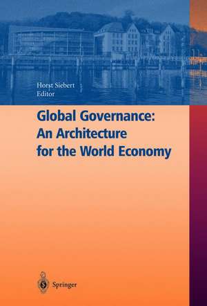 Global Governance: An Architecture for the World Economy de Horst Siebert