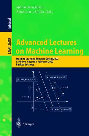 Advanced Lectures on Machine Learning: Machine Learning Summer School 2002, Canberra, Australia, February 11-22, 2002, Revised Lectures de Shahar Mendelson