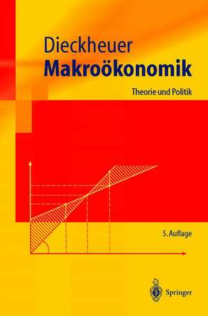 Makroökonomik: Theorie und Politik de Gustav Dieckheuer