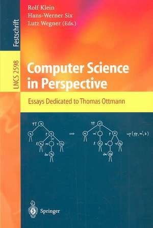 Computer Science in Perspective: Essays Dedicated to Thomas Ottmann de Rolf Klein