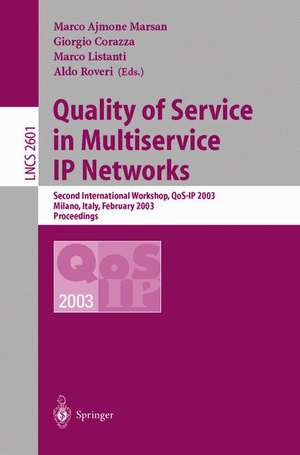 Quality of Service in Multiservice IP Networks: Second International Workshop, QoS-IP 2003, Milano, Italy, February 24-26, 2003, Proceedings de Marco Ajmone Marsan