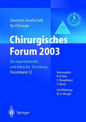 Chirurgisches Forum 2003 für experimentelle und klinische Forschung: 120. Kongress der Deutschen Gesellschaft für Chirurgie München, 29. 04. – 02.05.2003 de Michael D. Menger