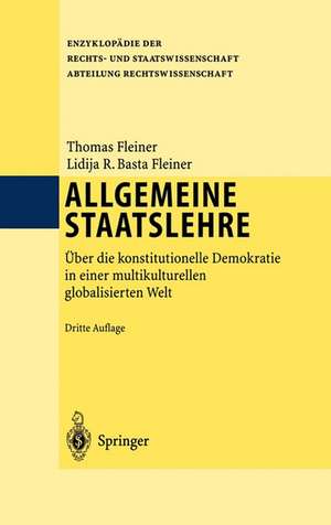 Allgemeine Staatslehre: Über die konstitutionelle Demokratie in einer multikulturellen globalisierten Welt de Thomas Fleiner