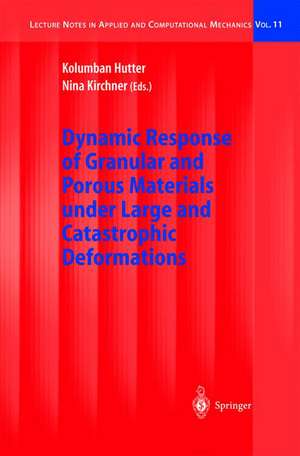 Dynamic Response of Granular and Porous Materials under Large and Catastrophic Deformations de Kolumban Hutter