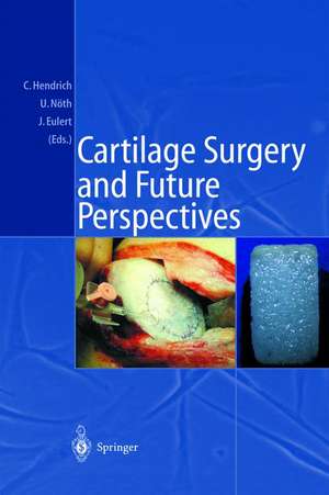 Cartilage Surgery and Future Perspectives de Christian Hendrich