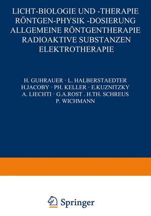 Licht-Biologie und -Therapie Röntgen-Physik -Dosierung: Allgemeine Röntgentherapie Radioaktive Substanzen Elektrotherapie de H. Guhrauer