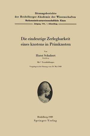 Die eindeutige Zerlegbarkeit eines Knotens in Primknoten de Horst Schubert