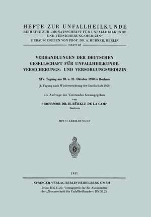 Verhandlungen der Deutschen Gesellschaft für Unfallheilkunde, Versicherungs- und Versorgungsmedizin: XIV. Tagung am 20. u. 21. Oktober 1950 in Bochum de H. Bürkle de la Camp