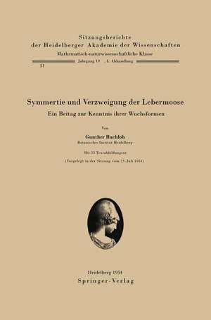 Symmetrie und Verzweigung der Lebermoose: Ein Beitrag zur Kenntnis ihrer Wuchsformen de G. Buchloh