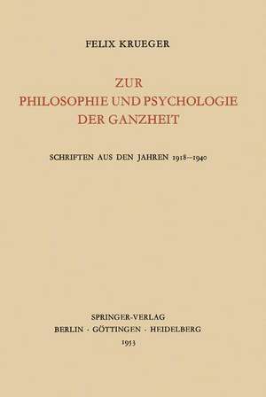 Zur Philosophie und Psychologie der Ganzheit: Schriften aus den Jahren 1918–1940 de Eugen Heuss