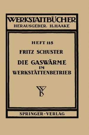 Die Gaswärme im Werkstättenbetrieb de F. Schuster