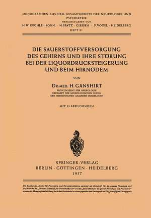 Die Sauerstoffversorgung des Gehirns und ihre Störung bei der Liquordrucksteigerung und beim Hirnödem de H. Gänshirt