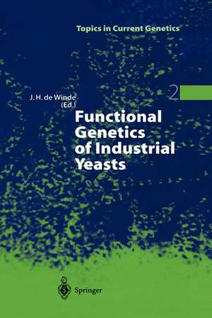 Functional Genetics of Industrial Yeasts de Johannes H. de Winde