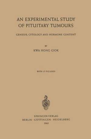 An Experimental Study of Pituitary Tumours: Genesis, Cytology and Hormone Content de Hong Giok Kwa