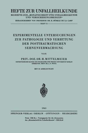 Experimentelle Untersuchungen zur Pathologie und Verhütung der Posttraumatischen Sehnenverwachsung de H. Mittelmeier