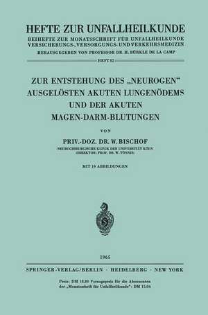 Zur Entstehung des „Neurogen“ Ausgelösten Akuten Lungenödems und der Akuten Magen-Darm-Blutungen de W. Bischof