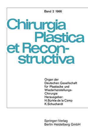 Chirurgia Plastica et Reconstructiva: Organ der Deutschen Gesellschaft für plastische und Wiederherstellungs-Chirurgie de W. Axhausen