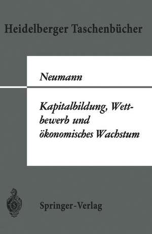 Kapitalbildung, Wettbewerb und ökonomisches Wachstum de M. Neumann