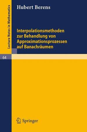 Interpolationsmethoden zur Behandlung von Approximationsprozessen auf Banachräumen de Hubert Berens