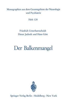 Der Balkenmangel: Bericht über Klinik, Pathomorphologie und Pathophysiologie der bisher mitgeteilten sowie von 33 eigenen Fällen von Balkenmangel und ihre differentialdiagnostische Abgrenzung de F. Unterharnscheidt