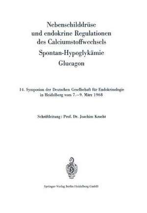 Nebenschilddrüse und endokrine Regulationen des Calciumstoffwechsels: Spontan-Hypoglykämie. Glucagon de Joachim Kracht