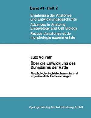 Über die Entwicklung des Dünndarms der Ratte: Morphologische, histochemische und experimentelle Untersuchungen de L. Vollrath