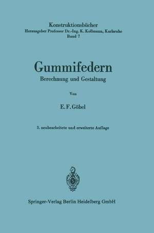 Gummifedern: Berechnung und Gestaltung de Ernst F. Göbel