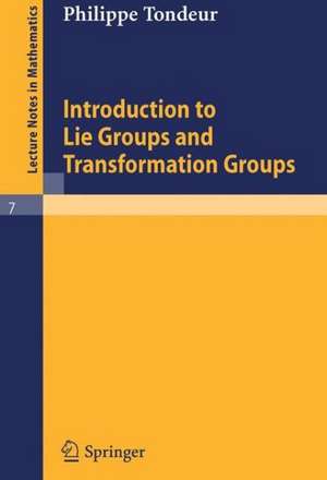 Introduction to Lie Groups and Transformation Groups de Philippe Tondeur