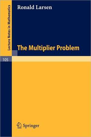 The Multiplier Problem. de R. Larsen