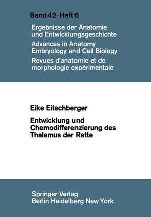 Entwicklung und Chemodifferenzierung des Thalamus der Ratte de E. Eitschberger