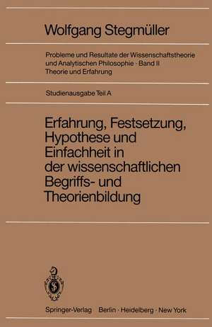 Erfahrung, Festsetzung, Hypothese und Einfachheit in der wissenschaftlichen Begriffs- und Theorienbildung de Matthias Varga von Kibed