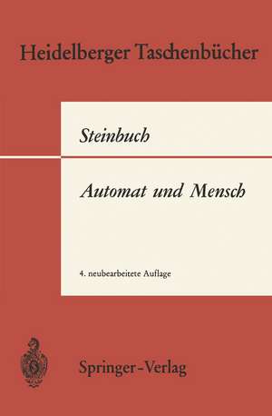 Automat und Mensch: Auf dem Weg zu einer kybernetischen Anthropologie de K. Steinbuch