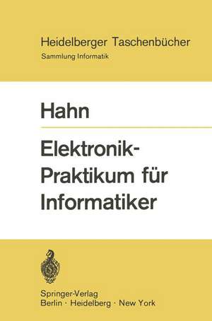 Elektronik-Praktikum für Informatiker de W. Hahn