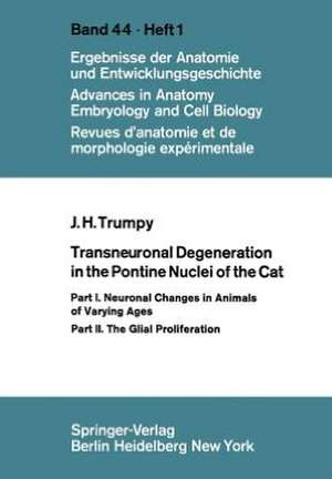 Transneuronal Degeneration in the Pontine Nuclei of the Cat: Part I. Neuronal Changes in Animals of Varying Ages Part II. The Glial Proliferation de J. H. Trumpy