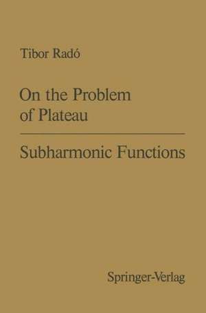 On the Problem of Plateau / Subharmonic Functions de T. Rado