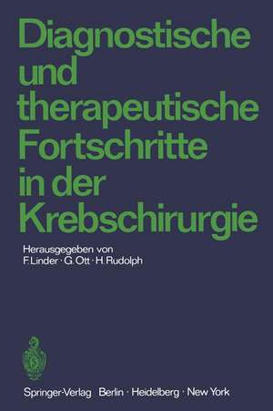 Diagnostische und therapeutische Fortschritte in der Krebschirurgie: Karl-Heinrich Bauer zum 80. Geburtstag gewidmet de Fritz Linder