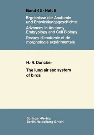 The Lung Air Sac System of Birds: A contribution to the functional anatomy of the respiratory apparatus de Hans-Rainer Duncker