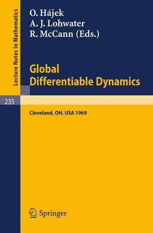 Global Differentiable Dynamics: Proceedings of the Conference, held at Case Western Reserve University, Cleveland, Ohio, June 2-6, 1969 de O. Hajek