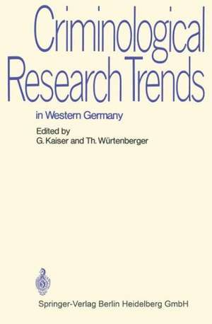 Criminological Research Trends in Western Germany: German Reports to the 6th International Congress on Criminology in Madrid 1970 de G. Kaiser