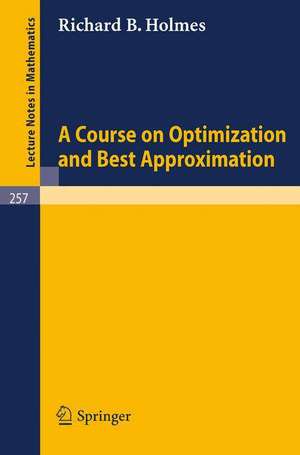 A Course on Optimization and Best Approximation de R. B. Holmes